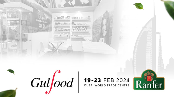 Meet Ranfer Tea Experts at Gulfood 2024